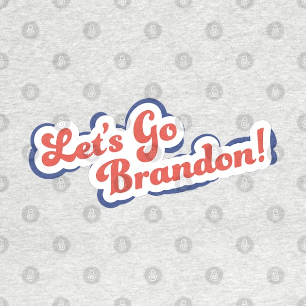 Let's Go Brandon by Sanford Studio